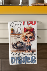 Funny TeaTowel When I Said I Do I Didn’t Mean the Dishes Cute Retro Kitchen gift