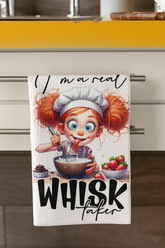 Funny Tea Towel – I'm a Real Whisk Taker – Chef Girl Dish Towel