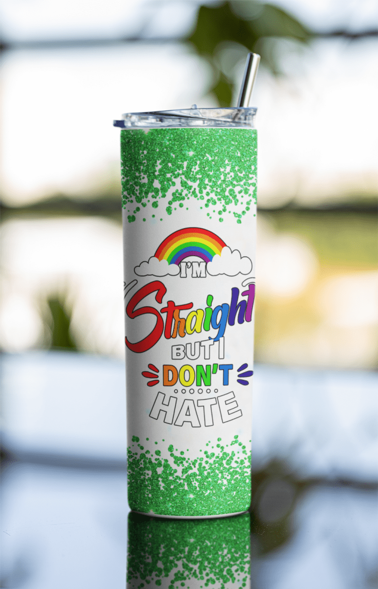 20oz “I’m Straight But I Don’t Hate” Pride Ally Tumbler – Stainless Steel Cup - East Coast Gifts