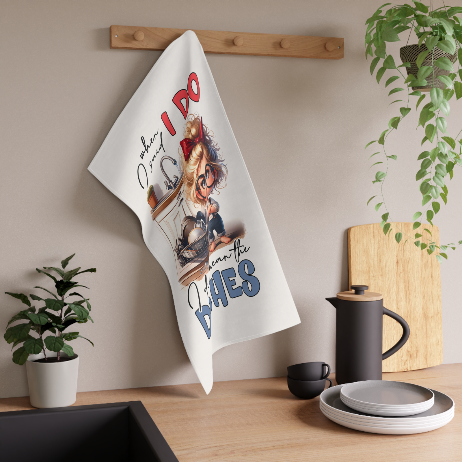 Funny TeaTowel When I Said I Do I Didn’t Mean the Dishes Cute Retro Kitchen gift