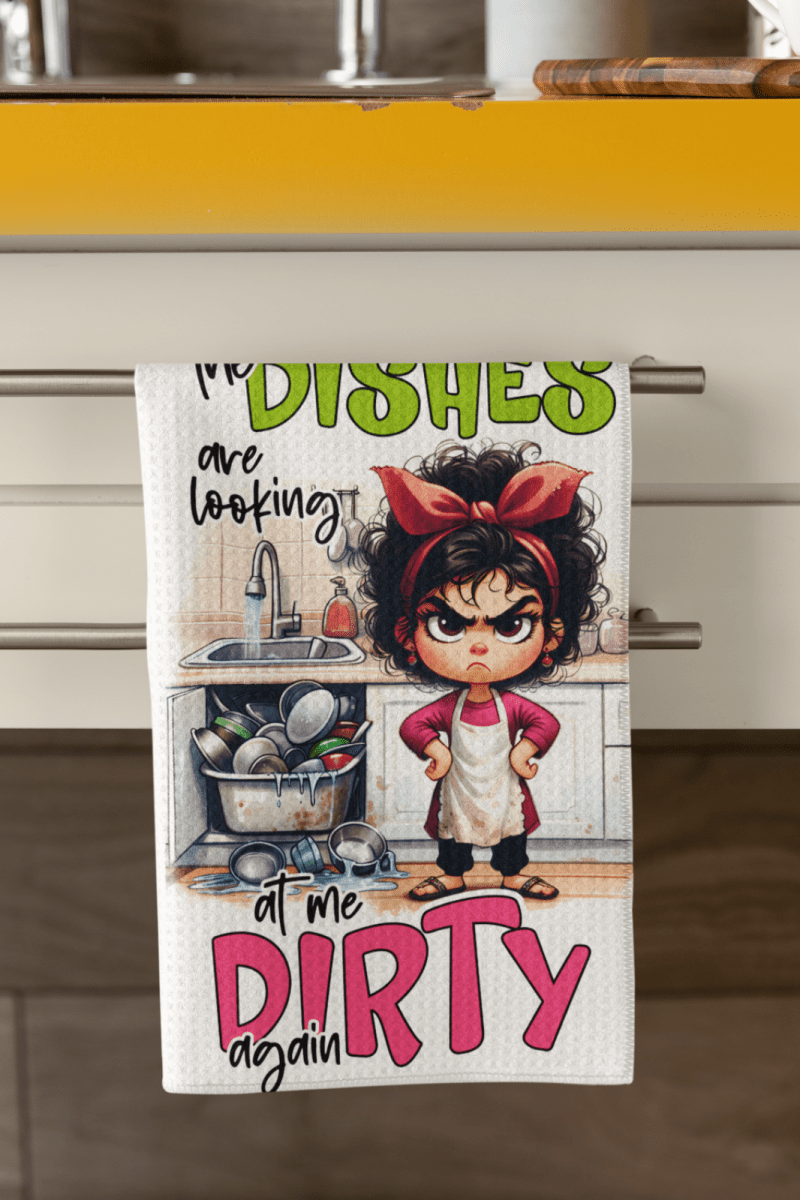 Funny Dish Towel Dishes Are Looking at Me Dirty Again Angry Wife Kitchen gift - East Coast Gifts