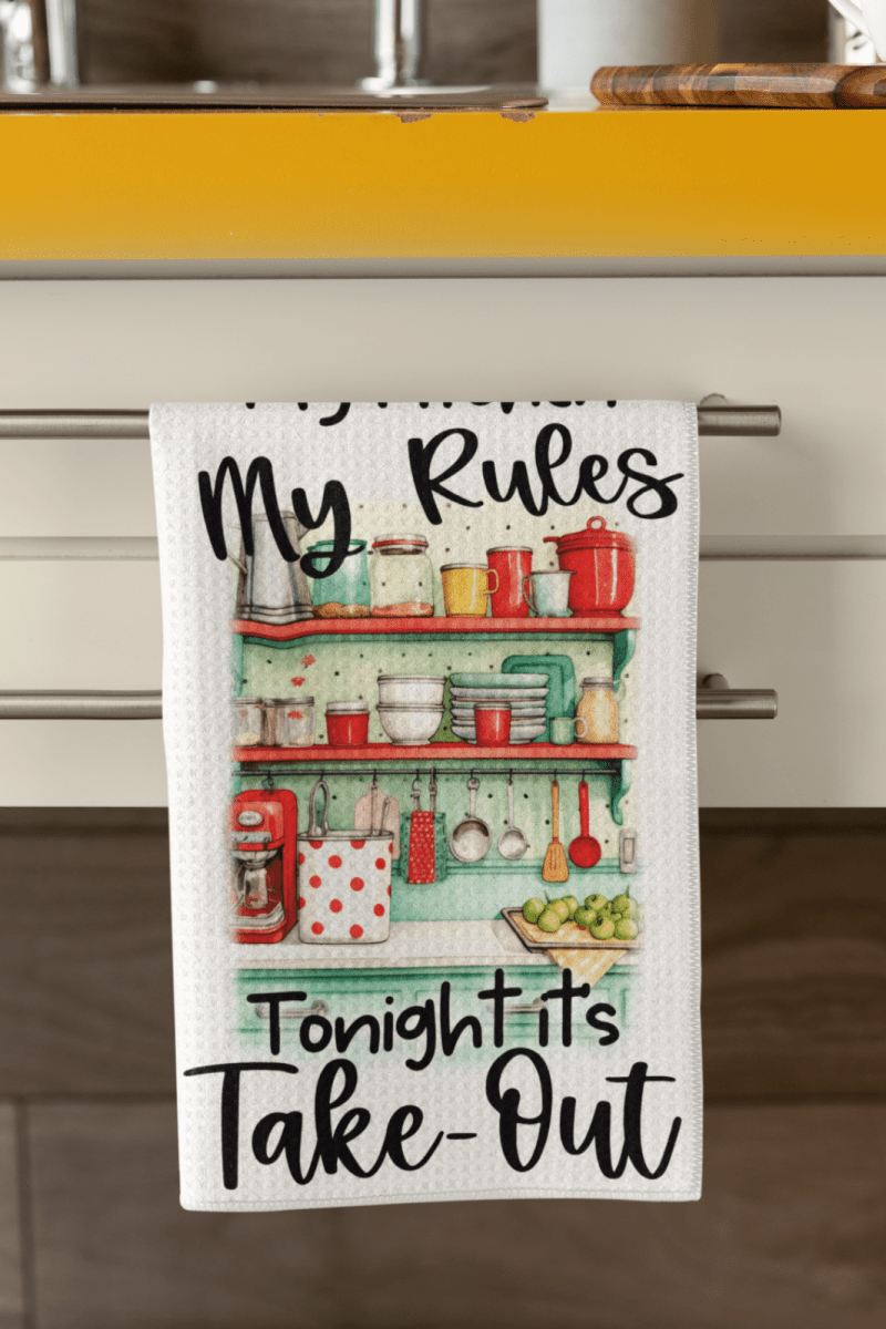 Funny Kitchen Towel – My Kitchen My Rules Tonight It's Take - Out - East Coast Gifts